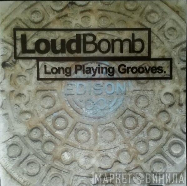 LoudBomb - Long Playing Grooves