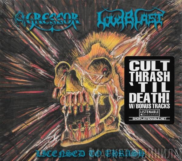 Loudblast, Agressor - Licensed To Thrash