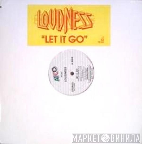 Loudness  - Let It Go