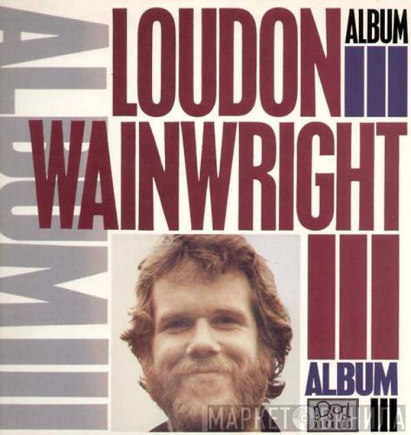 Loudon Wainwright III - Album III