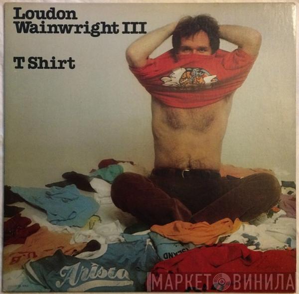 Loudon Wainwright III - T Shirt