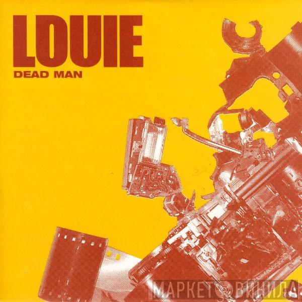 Louie - Dead Man
