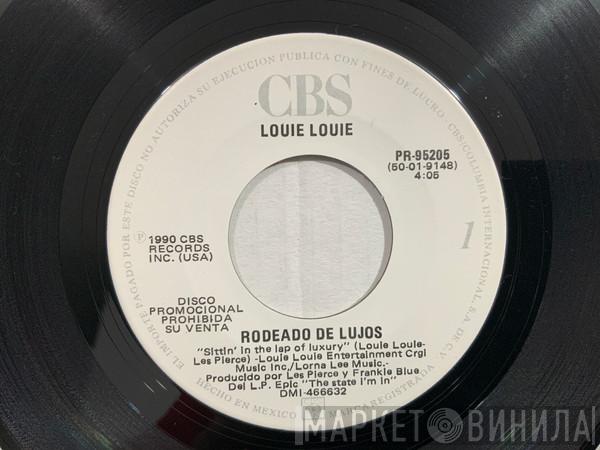  Louie Louie   - Sittin' In The Lap Of Luxury (Rodeado De Lujos)
