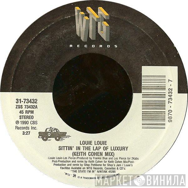 Louie Louie  - Sittin' In The Lap Of Luxury