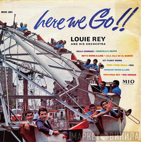 Louie Rey And His Orchestra - Here We Go!!