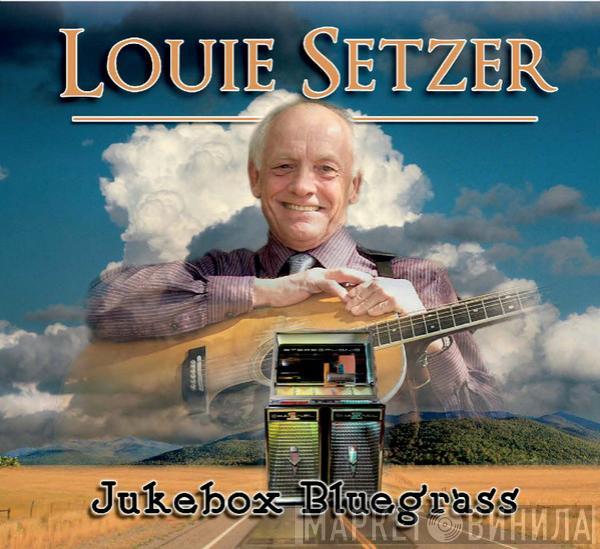  Louie Setzer  - Jukebox Bluegrass