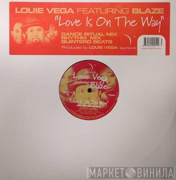 Louie Vega, Blaze - Love Is On The Way