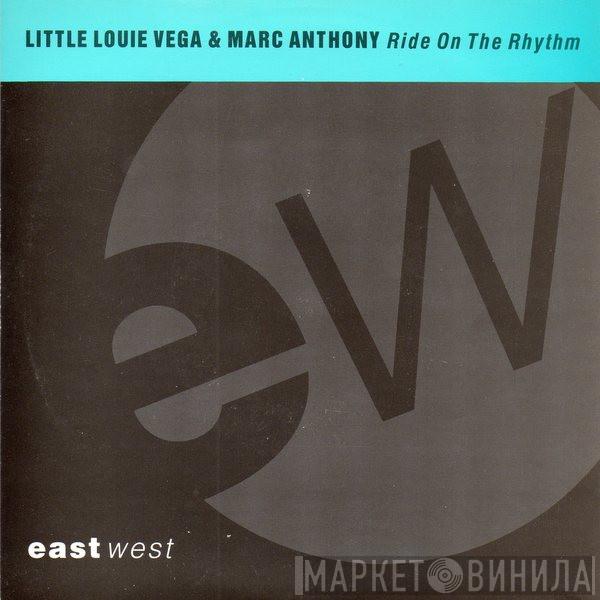 Louie Vega, Marc Anthony - Ride On The Rhythm