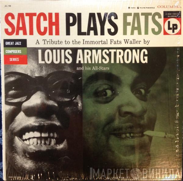 Louis Armstrong And His All-Stars - Satch Plays Fats: A Tribute To The Immortal Fats Waller By Louis Armstrong And His All-Stars
