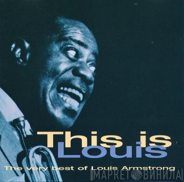 Louis Armstrong - This Is Louis (The Very Best Of Louis Armstrong)
