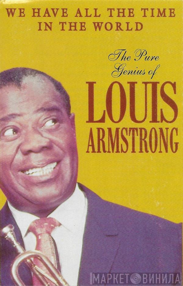 Louis Armstrong - We Have All The Time In The World - The Pure Genius Of Louis Armstrong