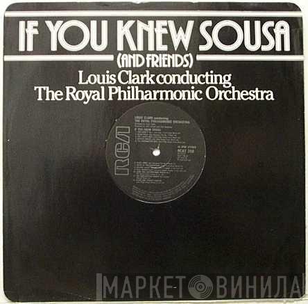 Louis Clark, The Royal Philharmonic Orchestra - If You Knew Sousa / Hooked On Baroque