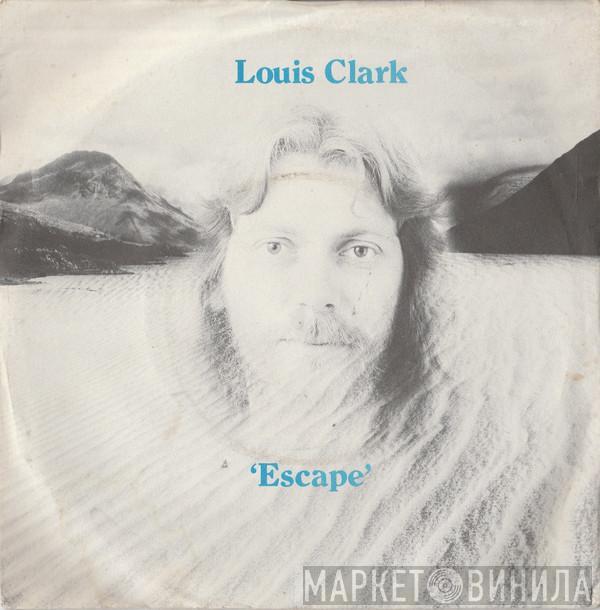 Louis Clark - Escape / Departure