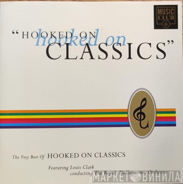 Louis Clark - Hooked On Hooked On Classics: The Very Best Of Hooked On Classics