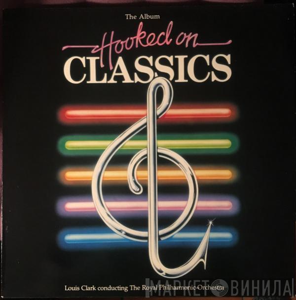 Louis Clark, The Royal Philharmonic Orchestra - Hooked On Classics