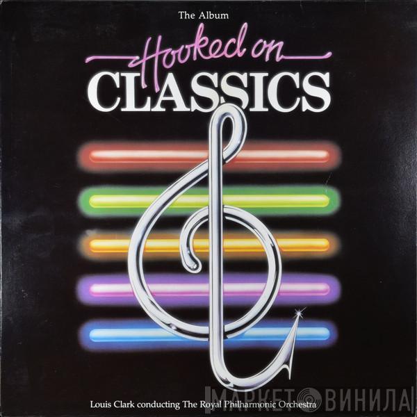Louis Clark, The Royal Philharmonic Orchestra - Hooked On Classics
