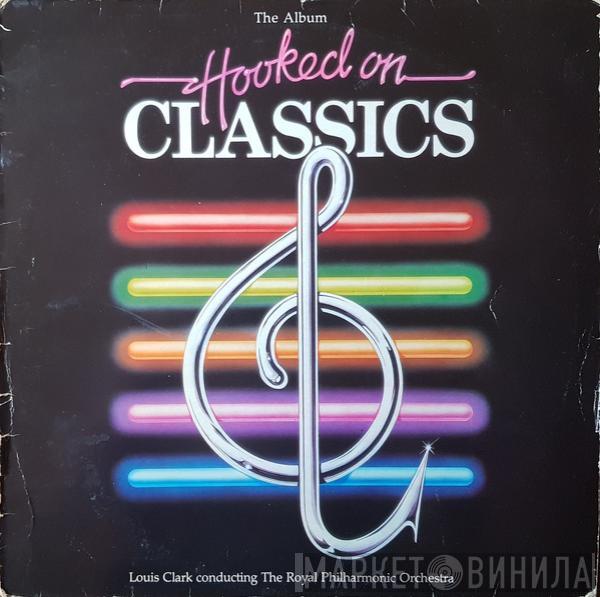 Louis Clark, The Royal Philharmonic Orchestra - Hooked On Classics