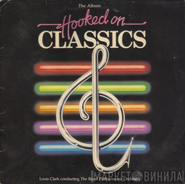 Louis Clark, The Royal Philharmonic Orchestra - Hooked On Classics