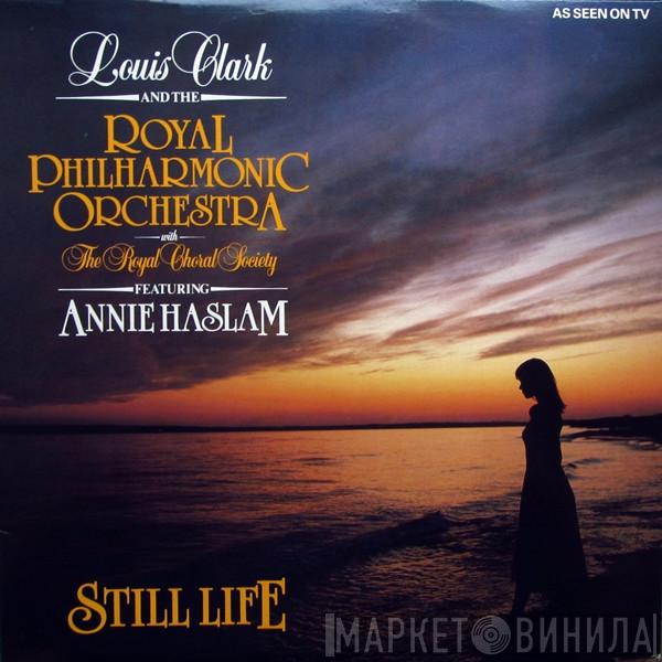 Louis Clark, The Royal Philharmonic Orchestra, The Royal Choral Society, Annie Haslam - Still Life