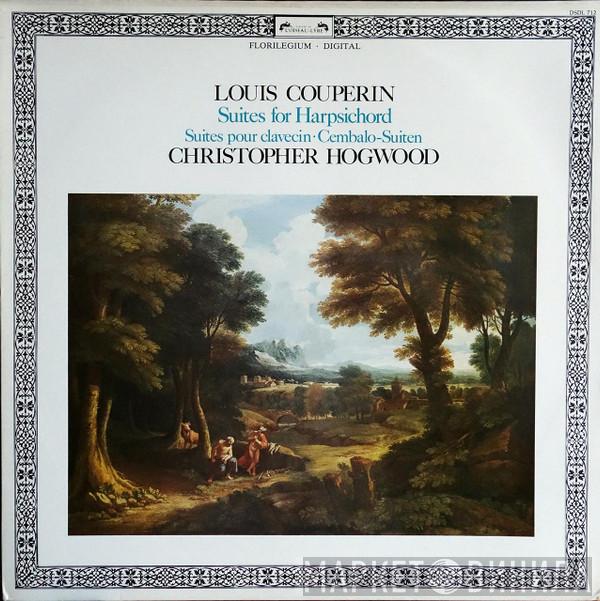 Louis Couperin, Christopher Hogwood - Suites For Harpsichord