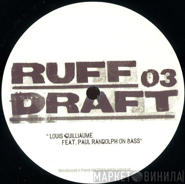 Louis Guilliaume - Ruff Draft 03