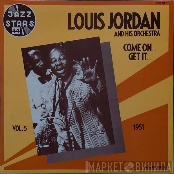 Louis Jordan And His Orchestra - Vol. 5 1951 Come On... Get It...