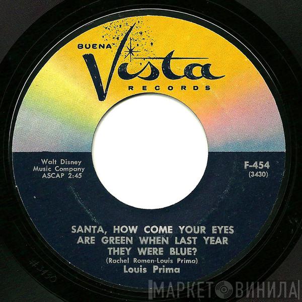 Louis Prima - Santa, How Come Your Eyes Are Green When Last Year They Were Blue?