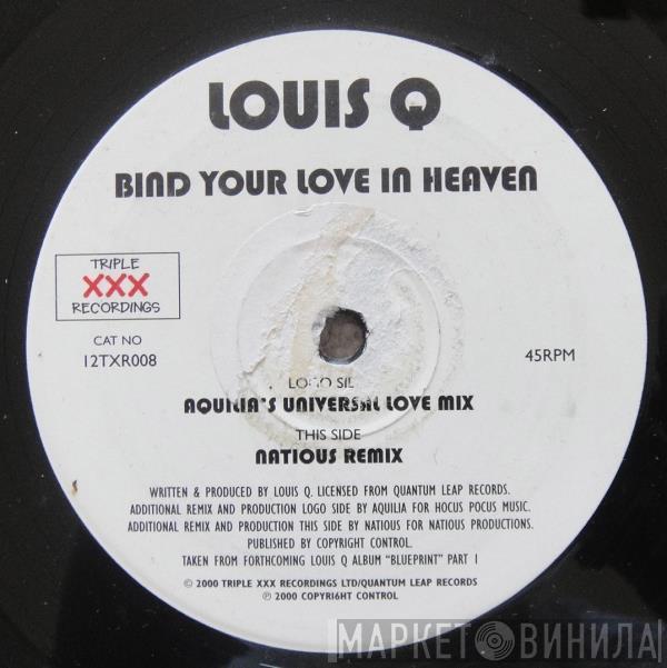 Louis Q - Bind Your Love In Heaven