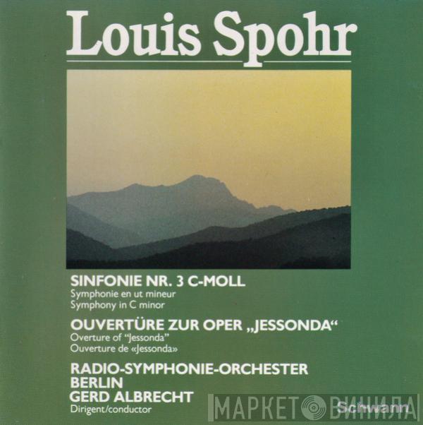 Louis Spohr, Radio-Symphonie-Orchester Berlin, Gerd Albrecht - Sinfonie Nr. 3 C-Moll /Symphonie En Ut Mineur / Symphony In C Minor - Ouvertüre Zur Oper "Jessonda" / Overture Of "Jessonda" / Ouverture De "Jessonda"