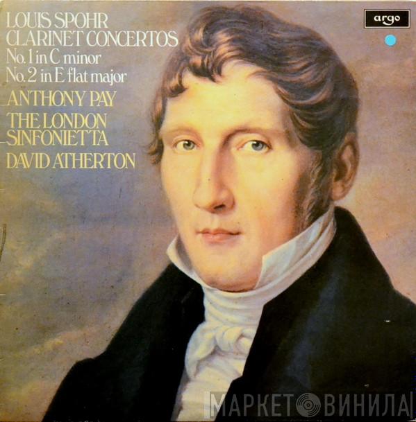 Louis Spohr, Antony Pay, London Sinfonietta, David Atherton  - Clarinet Concertos Nos. 1 & 2