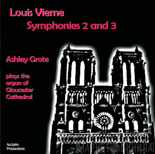Louis Vierne, Ashley Grote - Symphonies 2 And 3