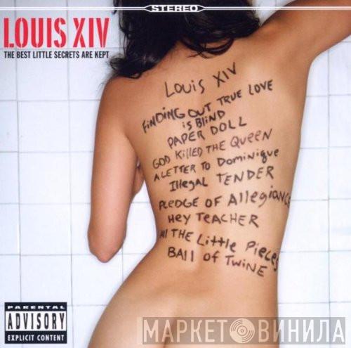 Louis XIV - The Best Little Secrets Are Kept