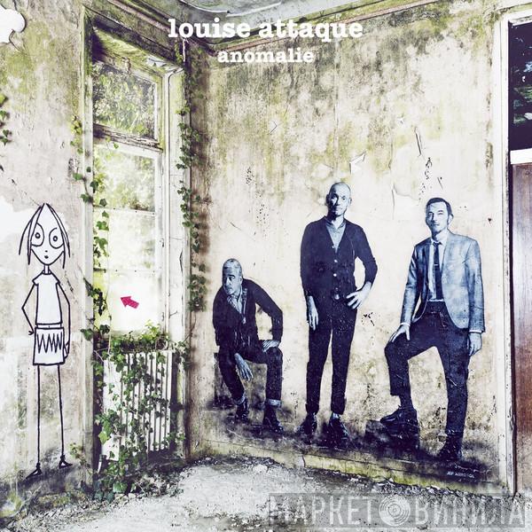  Louise Attaque  - Anomalie