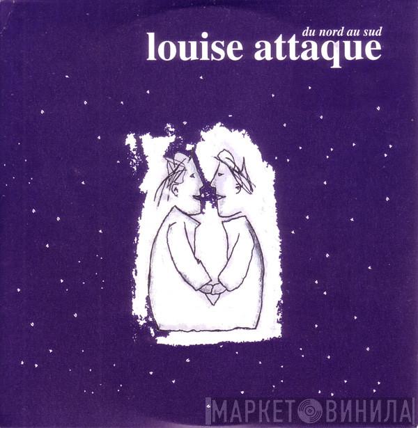  Louise Attaque  - Du Nord Au Sud