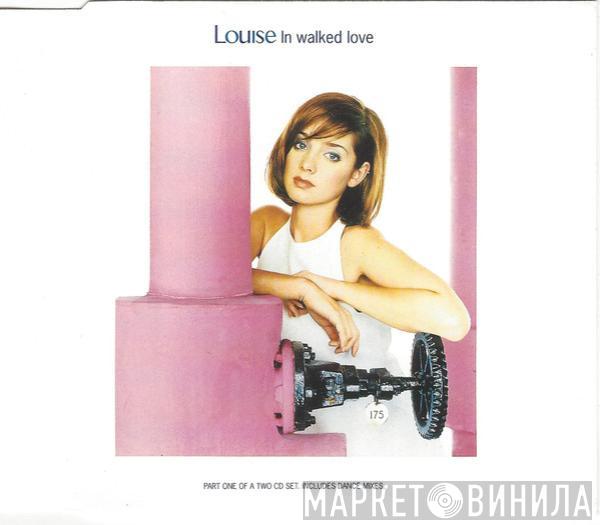 Louise - In Walked Love