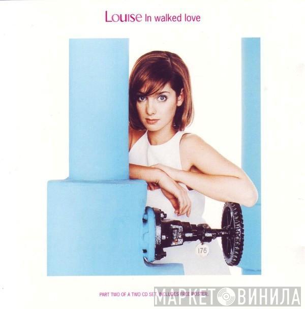  Louise  - In Walked Love