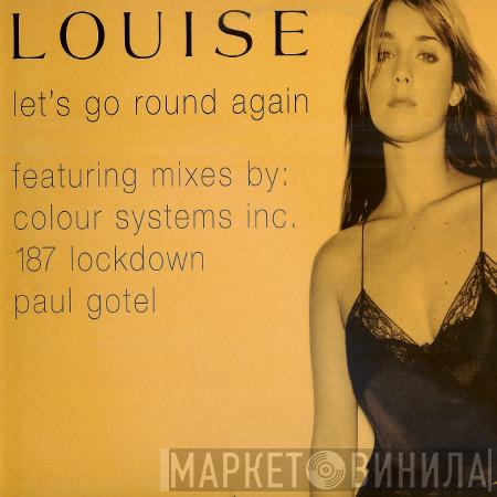 Louise - Let's Go Round Again