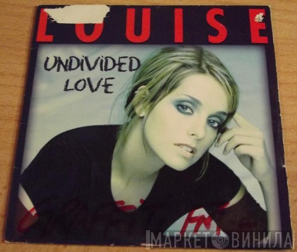  Louise  - Undivided Love