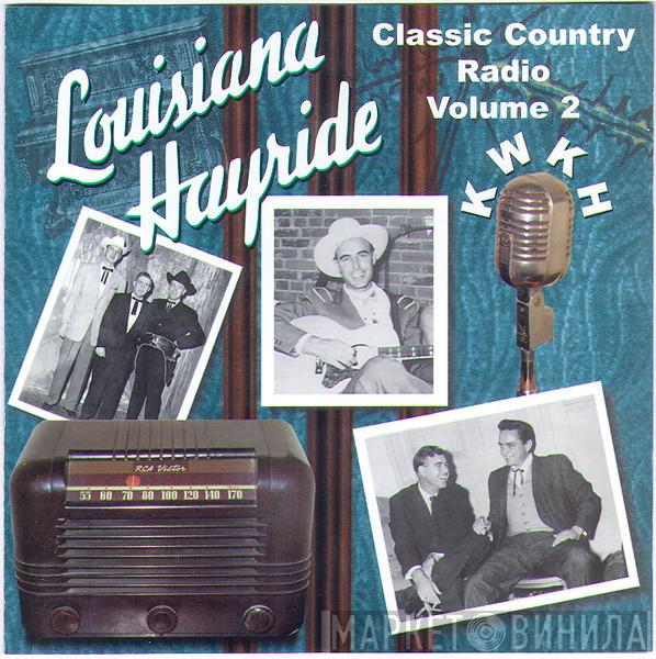  - Louisiana Hayride (Classic Country Radio Volume 2)