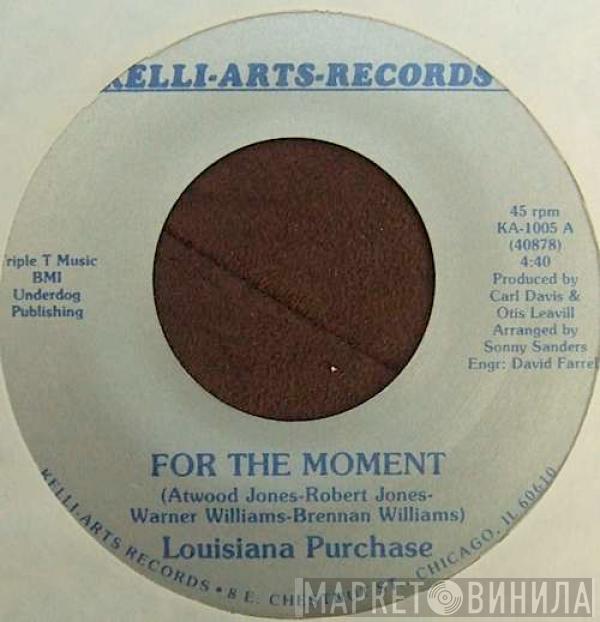 Louisiana Purchase - For The Moment