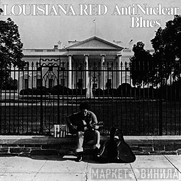 Louisiana Red - Anti-Nuclear Blues
