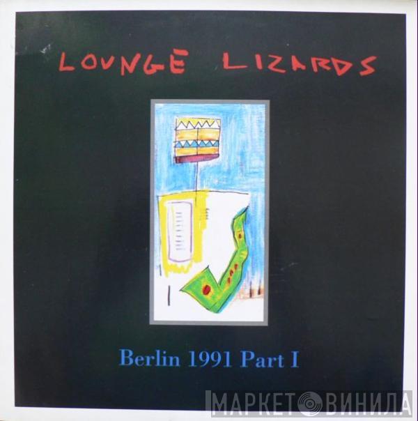 Lounge Lizards - Berlin 1991 Part I