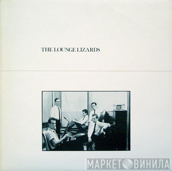  Lounge Lizards  - The Lounge Lizards