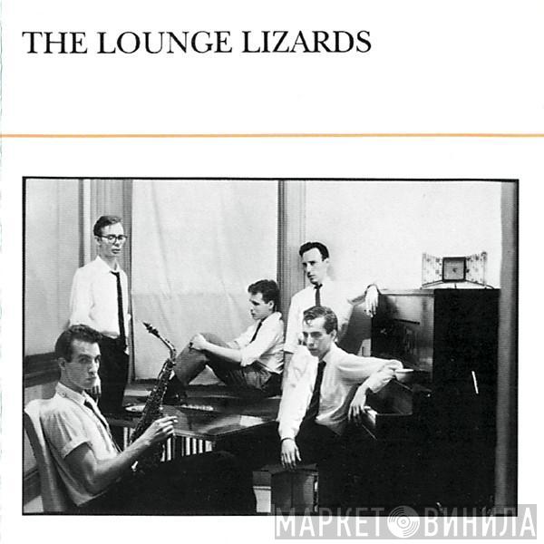  Lounge Lizards  - The Lounge Lizards