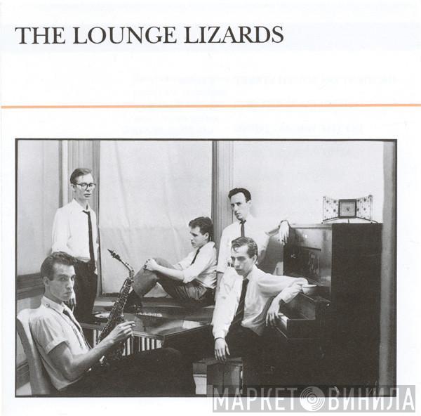  Lounge Lizards  - The Lounge Lizards