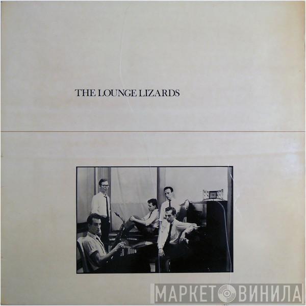  Lounge Lizards  - The Lounge Lizards