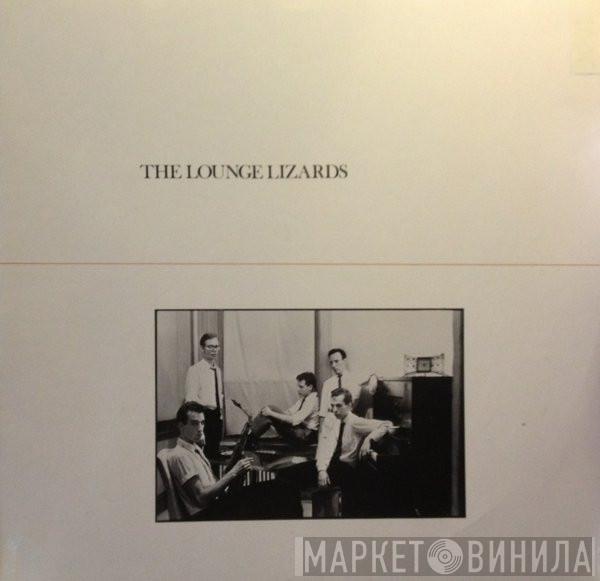  Lounge Lizards  - The Lounge Lizards