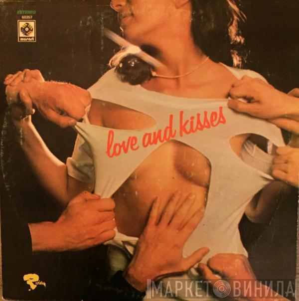  Love & Kisses  - Love And Kisses