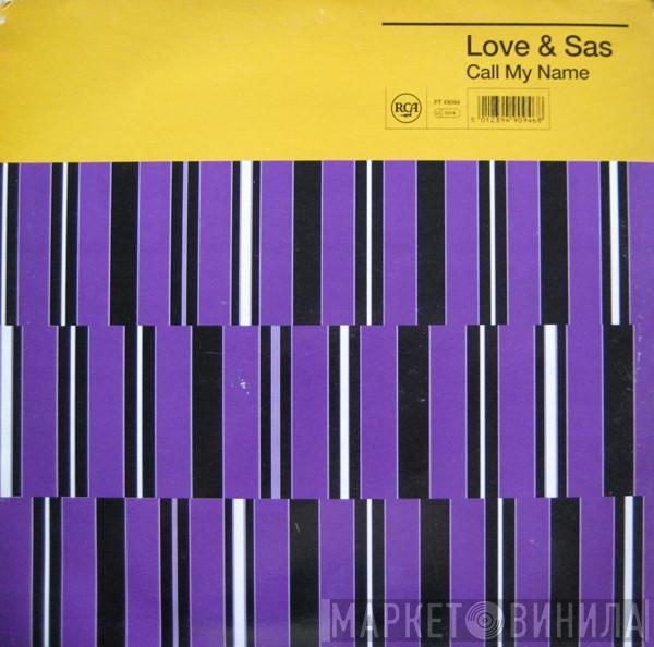 Love & Sas - Call My Name