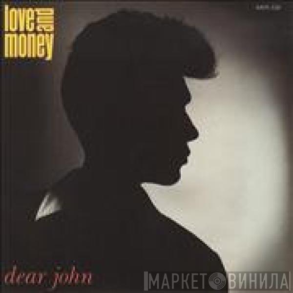 Love And Money - Dear John